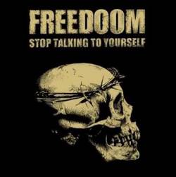 Freedoom : Stop Talking To Yourself